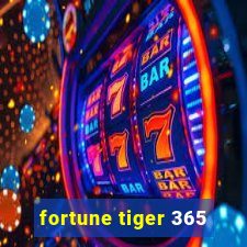 fortune tiger 365